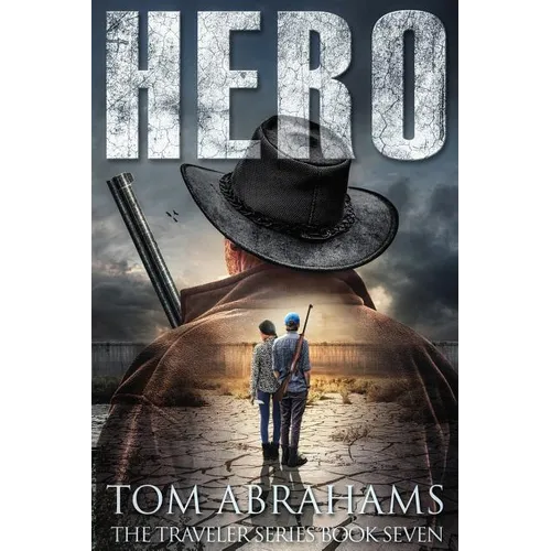 Hero: A Post Apocalyptic/Dystopian Adventure