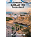 Conversational Arabic Quick and Easy: Tunisian Dialect