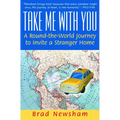 Take Me with You: A Round-The-World Journey to Invite a Stranger Home
