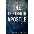 The Thirteenth Apostle: A thriller!