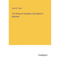 The History of Annapolis, the Capital of Maryland