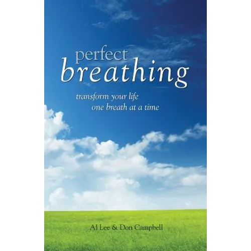 Perfect Breathing: Transform Your Life One Breath at a Time
