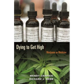 Dying to Get High: Marijuana as Medicine