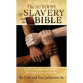 The Autopsy Of Slavery and the Bible: Christ's Triumph Over Slavery Bringing Unity to the Body