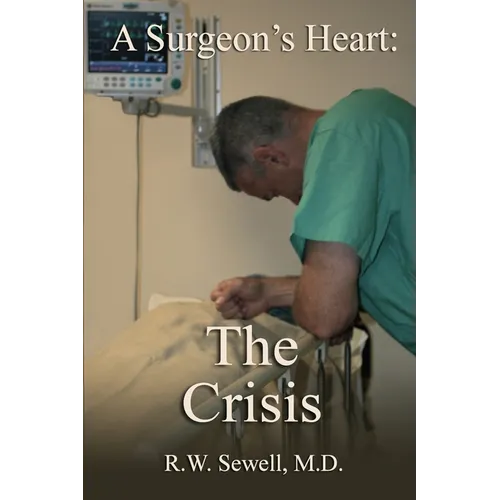 A Surgeon's Heart: The Crisis