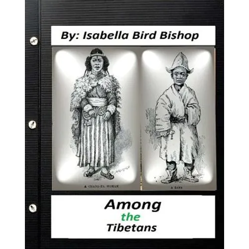 Among the Tibetans.(1894) By: Isabella Bird Bishop