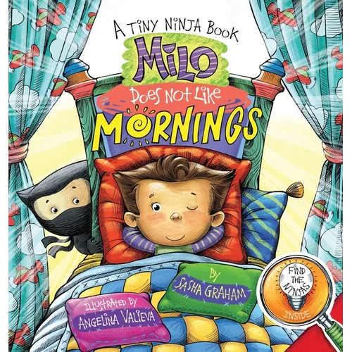 Milo Does Not Like Mornings: A Tiny Ninja Book