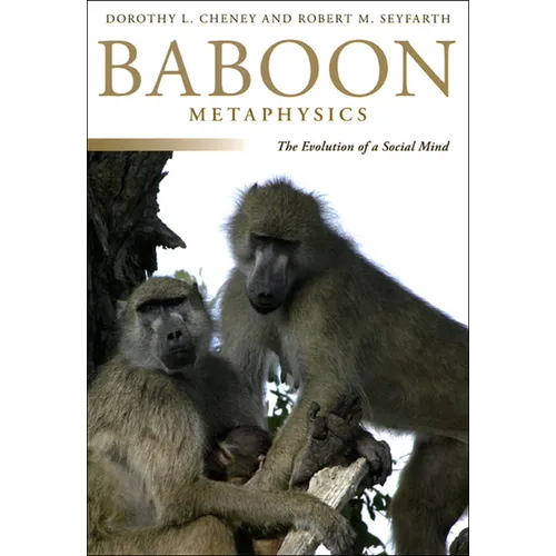 Baboon Metaphysics: The Evolution of a Social Mind