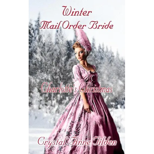 Winter Mail Order Bride: Charlotte's Christmas