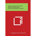 Light from Egyptian Papyri on Jewish History Before Christ