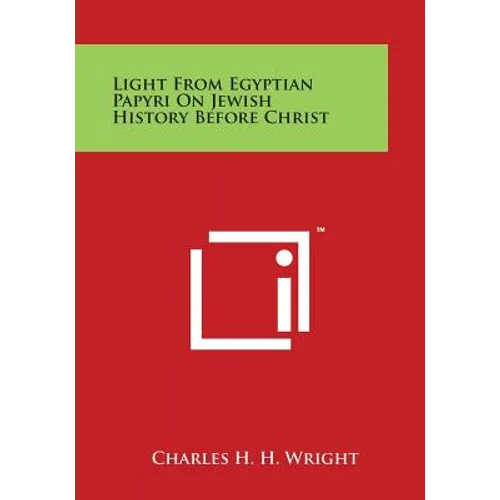 Light from Egyptian Papyri on Jewish History Before Christ