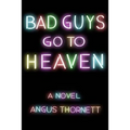 Bad Guys Go To Heaven