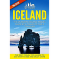 Iceland: The Ultimate Iceland Travel Guide By A Traveler For A Traveler: The Best Travel Tips; Where To Go, What To See And Much More