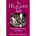 Healer's Tale: Transforming Medicine and Culture (Revised)