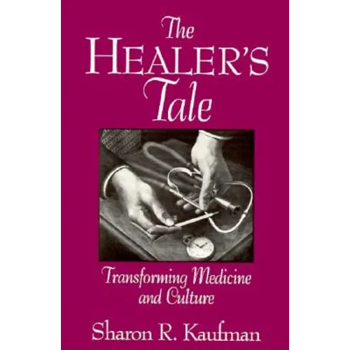 Healer's Tale: Transforming Medicine and Culture (Revised)