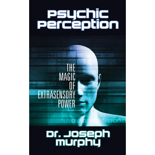 Psychic Perception: The Magic of Extrasensory Power