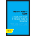 The Four Ages of Tsurai: A Documentary History of the Indian Village on Trinidad Bay