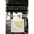 Southwest Florida Backroads Travel: Day Trips Off The Beaten Path