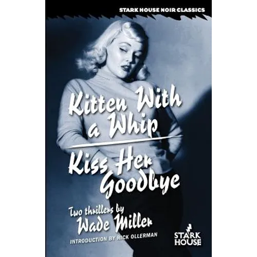 Kitten With a Whip / Kiss Her Goodbye