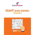 Giant 16x16 Sudoku: Volume 1: 200 Giant 16x16 Sudoku