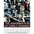 Decisive Moments in History: The Assassination of John F. Kennedy