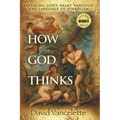 How God Thinks: Revealing God's Heart Through the Language of Symbolism