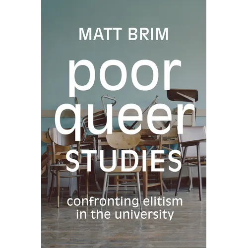 Poor Queer Studies: Confronting Elitism in the University