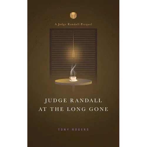 Judge Randall At The Long Gone: A Judge Randall Prequel