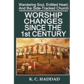 Worship Changes Since the First Century