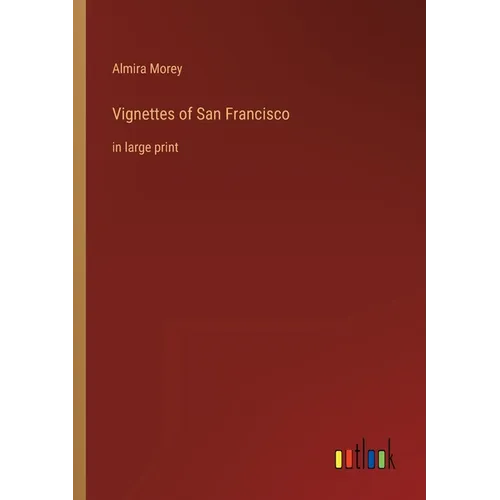 Vignettes of San Francisco: in large print