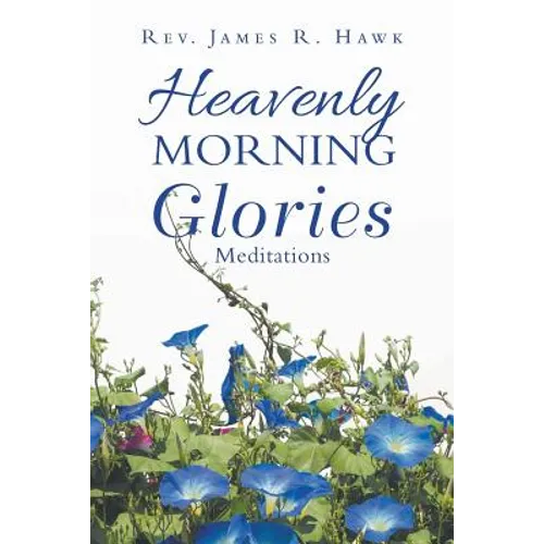 Heavenly Morning Glories