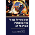 Peace Psychology Perspectives on Abortion