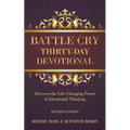 Battle Cry Thirty-Day Devotional: Discover the Life-Changing Power of Intentional Thinking