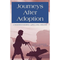 Journeys After Adoption: Understanding Lifelong Issues