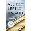 All I Left Unsaid: A Latina's Journey Toward Truth