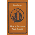 How to Become a Ventriloquist