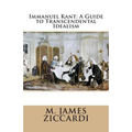 Immanuel Kant: A Guide to Transcendental Idealism