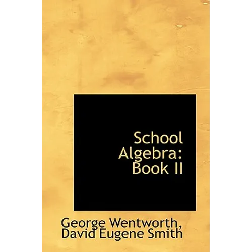 School Algebra: Book II