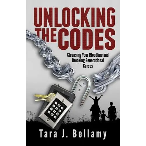 Unlocking the Codes: Cleansing Your Bloodline and Breaking Generational Curses