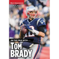 On the Field with...Tom Brady