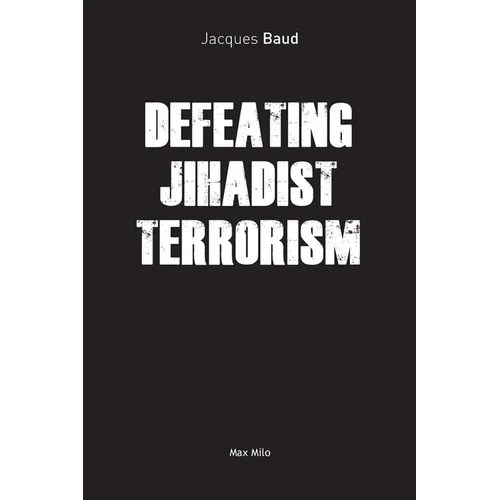 Defeating Jihadist Terrorism