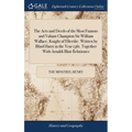 The Acts and Deeds of the Most Famous and Valiant Champion Sir William Wallace, Knight of Ellerslie. Written by Blind Harry in the Year 1361. Together
