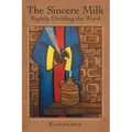 The Sincere Milk: Rightly Dividing the Word