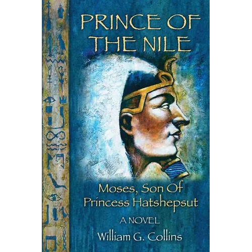 Prince of the Nile: Moses, Son of Princess Hatshepsut