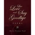 Live Love and Say Goodbye