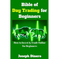 Bible of Day Trading for Beginners: How to Invest & Trade Online for Beginners