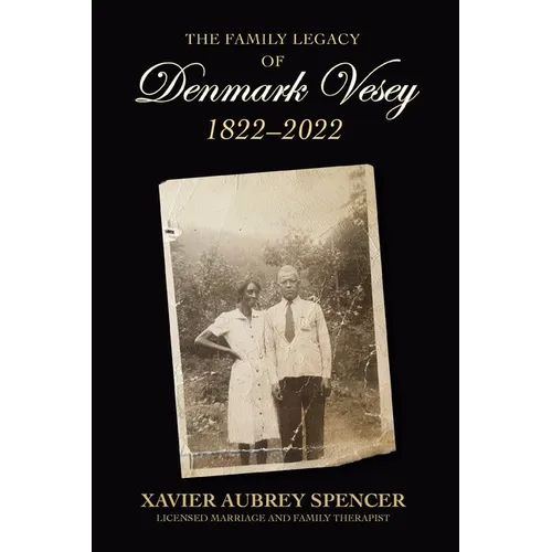 The Family Legacy of Denmark Vesey 1822-2022