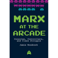 Marx at the Arcade: Consoles, Controllers, and Class Struggle