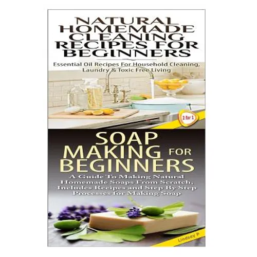 Natural Homemade Cleaning Recipes for Beginners & Soap Making for Beginners