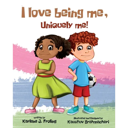 I Love Being Me, Uniquely Me!